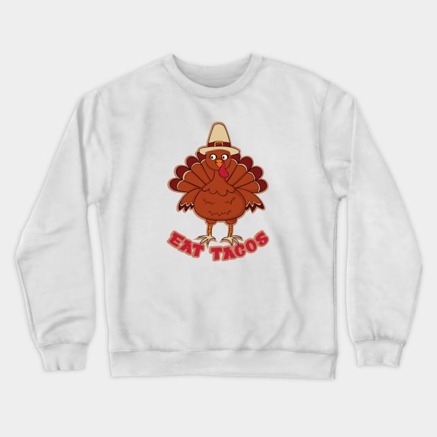 Funny Thanksgiving Turkey Eat Tacos Mexican Thanksgiving Crewneck Sweatshirt by Selva_design14